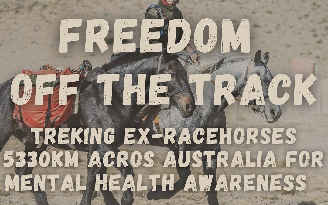 Trekking Ex-Racehorses across Australia for mental...